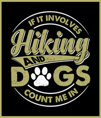 If it involves hiking and dogs count me in T-shirt design template