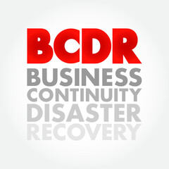 BCDR Business Continuity Disaster Recovery - minimize the effects of outages and disruptions on business operations, acronym text concept background