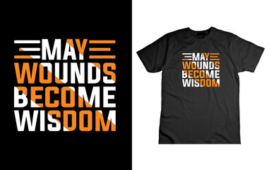 may wounds become wisdom design modern typography quote black t shirt design