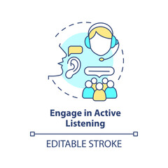 Engage in active listening concept icon. Call center customer service agent technique abstract idea thin line illustration. Isolated outline drawing. Editable stroke. Arial, Myriad Pro-Bold fonts used