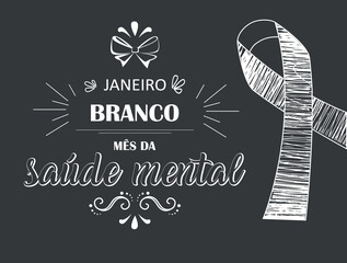 White January Mental Health awareness month in Portuguese language. White ribbon on chalkboard vector background.
