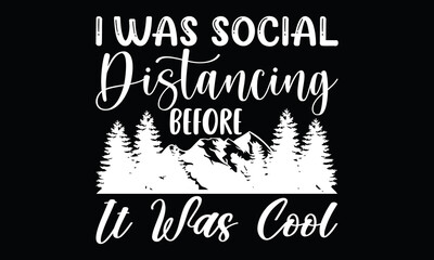 i was social distancing before it was cool good for poster banner funny text typography and calligraphic style lettering design