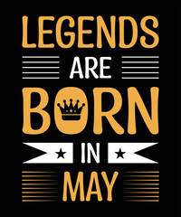 Naklejka premium legends are born in may typography motivational quote t shirt design