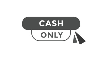 Cash only button web banner templates. Vector Illustration

