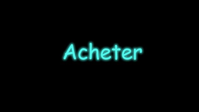 
Acheter. Buy in French phrase neon outline. Modern luminous text, light. Isolated word on black background, lettering new