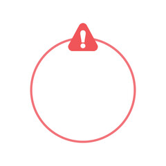 Circle frame with red exclamation mark. Attention warning symbol with caution alert and vector risk warning