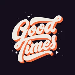 Selbstklebende Fototapeten Good TImes Lettering/modern typography design. perfect for poster, banner,t shirt, web design, social media and different uses © Halyna