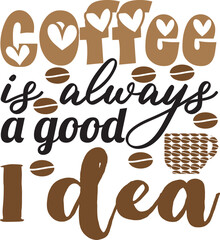 coffee is always a good idea