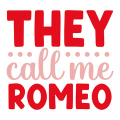 they call me romeo svg