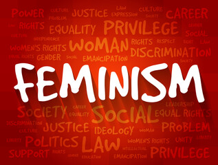 Feminism - advocacy of women's rights on the basis of the equality of the sexes, word cloud concept background