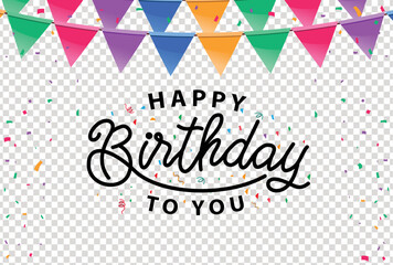 Happy birthday vector transparent background. colorful happy birthday border frame with confetti
