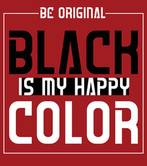 Black Is My Happy Color Text typography Red Background Vector Banner Design
