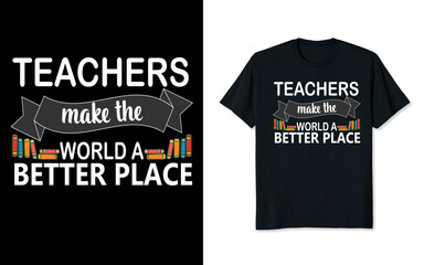 teachers make the world a better place