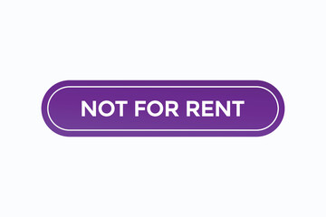 not for rent button vectors.sign label speech bubble not for rent
