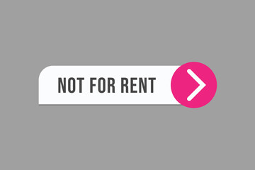 not for rent button vectors.sign label speech bubble not for rent
