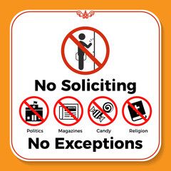 No soliciting no exceptions sign solicitation examples listed with a person holding and item behind a no or prohibit sign. No soliciting allowed home symbol sign vector. Eps10 vector illustration.