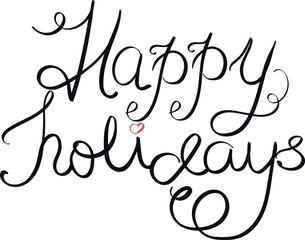 Happy holidays quote lettering. Handwriting. Calligraphy inspired. Simple lettering for print, planner, journal. Vector art