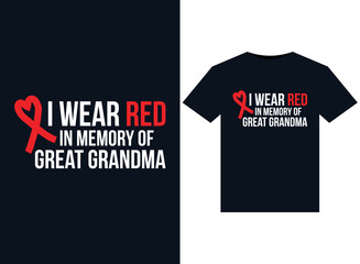 I Wear Red In Memory of my Great Granddaughter illustrations for print-ready T-Shirts design