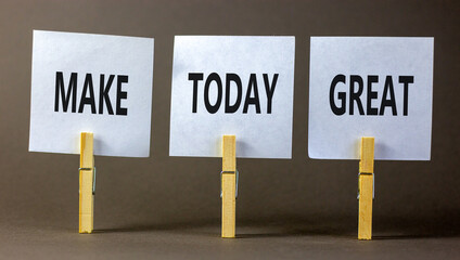 Motivation and Make today great symbol. Concept words Make today great on white paper on a beautiful grey table grey background. Business make today great concept. Copy space.