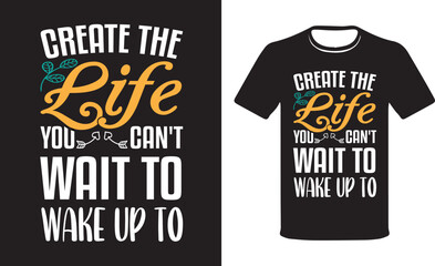 Create The Life You Can't-Wait to Wake Up To