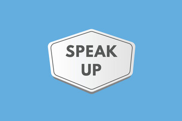 speak up text Button. speak up Sign Icon Label Sticker Web Buttons