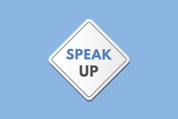 speak up text Button. speak up Sign Icon Label Sticker Web Buttons