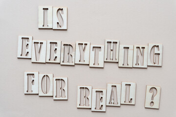 is everything for real?