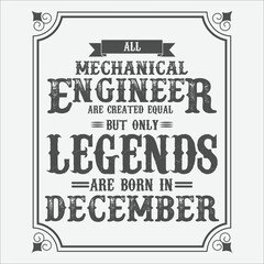 Obraz premium All Mechanical Engineer are equal but only legends are born in December, Birthday gifts for women or men, Vintage birthday shirts for wives or husbands, anniversary T-shirts for sisters or brother