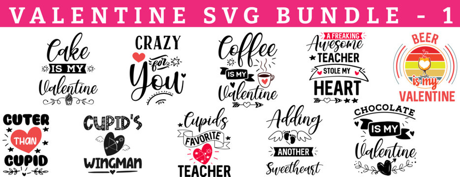 Valentine's DAY Vector SVG Bundle. Quote And Sayings For Valentines Day Cards And Prints. Best For T Shirt, Mug, Pillow, Background, Banner, Poster. Cake, Coffee, Chocolate, Beer, Sweetheart, Cupid