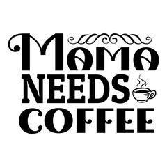 mama needs coffee svg