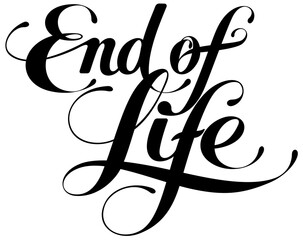 End of Life - custom calligraphy text