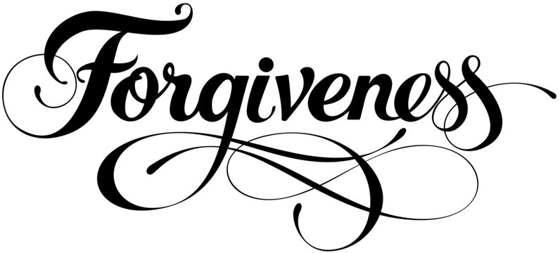 Forgiveness - custom calligraphy text