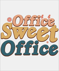 Office Sweet Office shirt,  happy motivational , print motivational , 3d, , Motivational Sublimation, Inspiration, Positive Quote, Sublimation, T-shirt Design, Colorful ,Digital Print, Grunge,