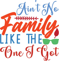 ain't no family like the one i got