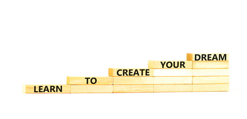 Create your dream symbol. Concept words Learn to create your dream on wooden blocks. Beautiful...