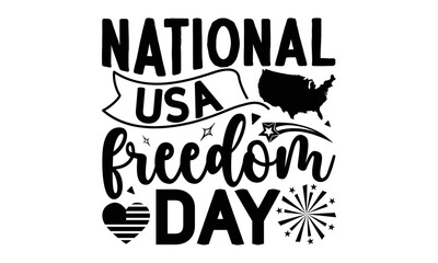 national usa freedom day, National Freedom Day  T-shirt and SVG Design, Hand drawn lettering phrase isolated on Black background, Cut Files Illustration for prints on bags, posters
