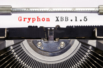 Covid-19 new Gryphon XBB Variant. Conceptual words 'Gryphon XBB.1.5 Variant' typed on vintage typewriter. Gryphon XBB: SARS-CoV-2 Predominant Variant