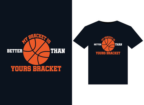 My bracket is better than your brakets illustrations for print-ready T-Shirts design
