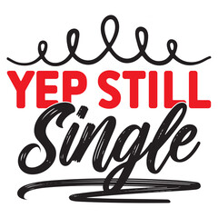 Yep Still Single