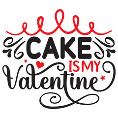 Cake Is My Valentine