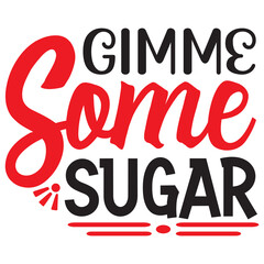 Gimme Some Sugar