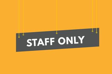 staff only text Button. staff only Sign Icon Label Sticker Web Buttons