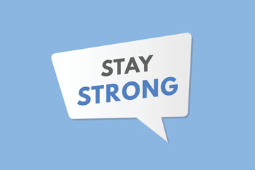 stay strong text Button. stay strong Sign Icon Label Sticker Web Buttons