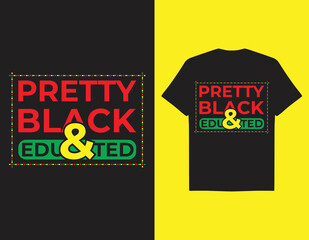 Vector Pretty Black and Educated Typography T-shirt Design
