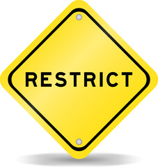 Yellow color transportation sign with word restrict on white background