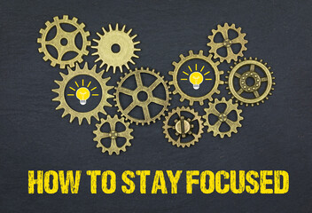 how to stay focused	 - obrazy, fototapety, plakaty