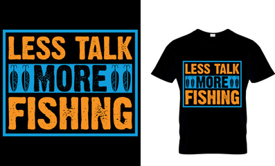 Less Talk More Fishing. Fishing T-shirt design. fishing t-shirt design. fish vector. vintage fishing emblems. fishing labels. fishing t shirt design