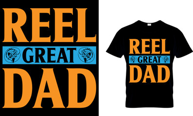 Reel Great Dad. Fishing T-shirt design. fishing t-shirt design. fish vector. vintage fishing emblems. fishing labels. fishing t shirt design