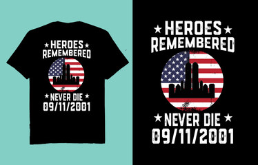 Heroes remembered never die 09/11/2001 - t shirt design vector