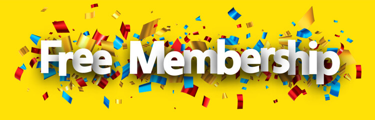 Free membership sign over cut out foil ribbon confetti on yellow background.